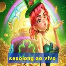 sexolong ao vivo